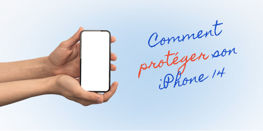 Protéger son iPhone 14 contre les chocs et la casse : comment faire